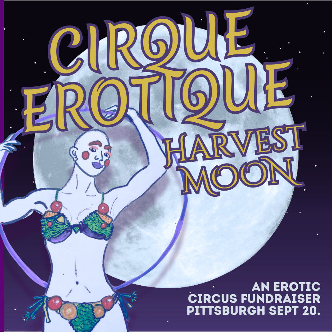 Cirque Erotique - Harvest Moon. An erotic circus fundraiser in Pittsburgh, September 20, 2025. A circus dancer in a vegetable outfit hangs in a hoop in front of a moon.